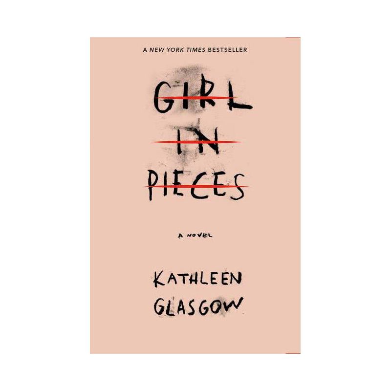 Girl In Pieces By Kathleen Glasgow - By Kathleen Glasgow ( Paperback ), 1 of 8