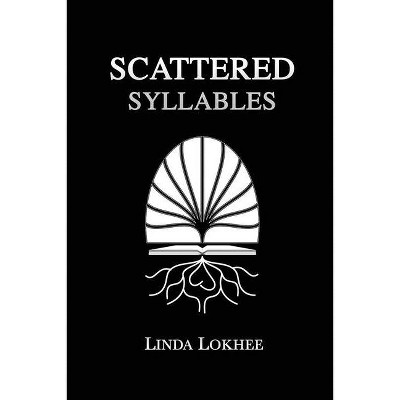 Scattered Syllables - by  Linda Lokhee (Paperback)