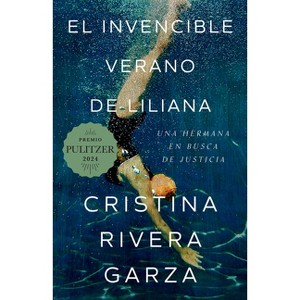 El Invencible Verano de Liliana / Liliana's Invincible Summer (Premio Pulitzer) - by  Cristina Rivera Garza (Paperback) - 1 of 1