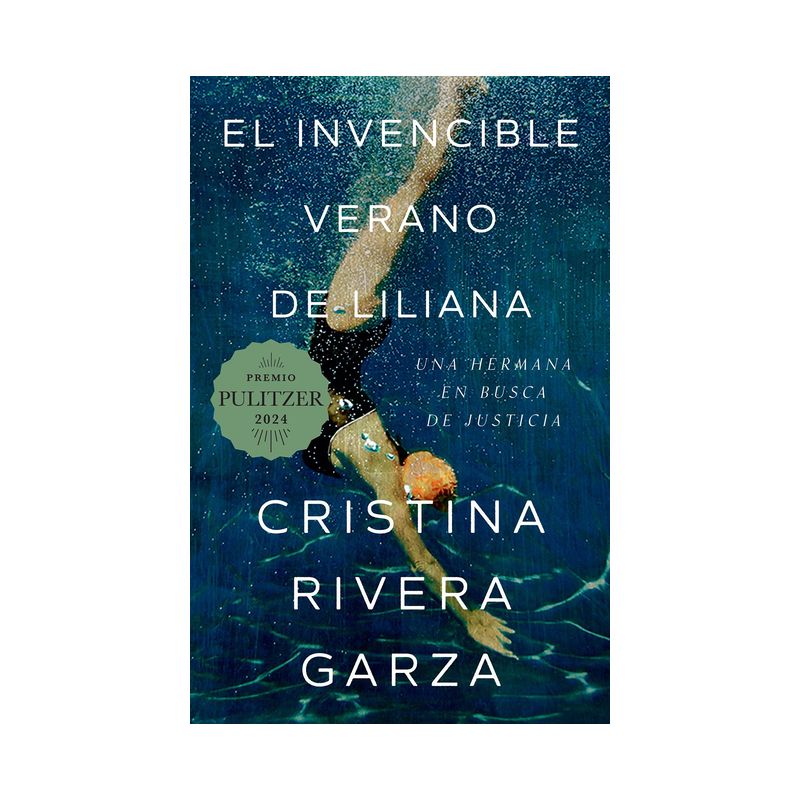 El Invencible Verano de Liliana / Liliana's Invincible Summer (Premio Pulitzer) - by  Cristina Rivera Garza (Paperback), 1 of 2