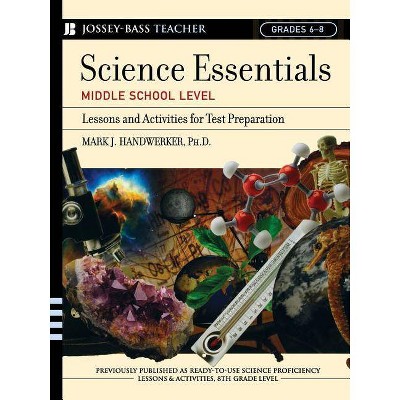 Science Essentials, Middle School Level - (Jossey-Bass Teacher) by  Mark J Handwerker (Paperback)