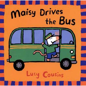 Maisy Drives the Bus - by  Lucy Cousins (Paperback)