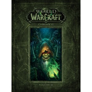World of Warcraft Chronicle Volume 2 - by  Blizzard Entertainment (Hardcover) - 1 of 1