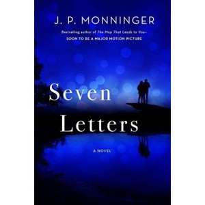 Seven Letters - by J P Monninger (Paperback) - 1 of 1