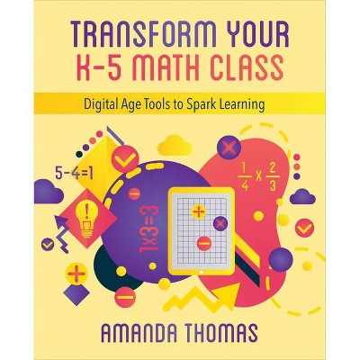 Transform Your K-5 Math Class - by  Amanda Thomas (Paperback)