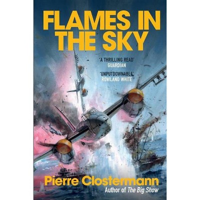 Flames in the Sky - by  Pierre Clostermann (Paperback)