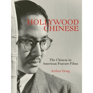 Hollywood Chinese - by  Arthur Dong (Hardcover) - 1 of 1