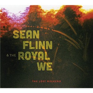 Sean Flinn & the Royal We - Lost Weekend (Vinyl) - 1 of 1