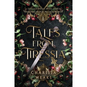 Tales from Tiressia - by Charissa Weaks - 1 of 1