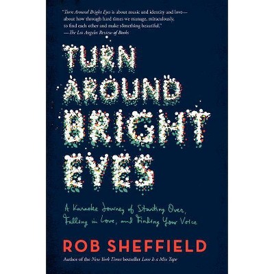 Turn Around Bright Eyes - by  Rob Sheffield (Paperback)