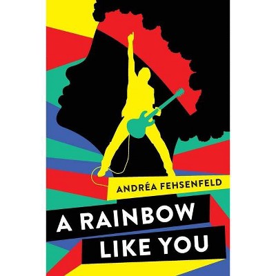 A Rainbow Like You - by  Andréa Fehsenfeld (Paperback)