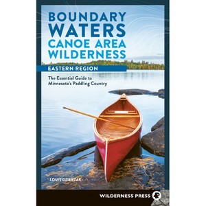 Boundary Waters Canoe Area Wilderness, Eastern Region - (Bwcaw Paddle Guides) 6th Edition by  Louis Dzierzak (Paperback) - 1 of 1