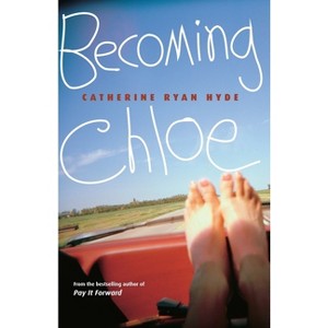Becoming Chloe - by  Catherine Ryan Hyde (Paperback) - 1 of 1