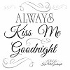 ALWAYS KISS ME GOODNIGHT Peel and Stick Wall Decal Black - ROOMMATES - image 3 of 4