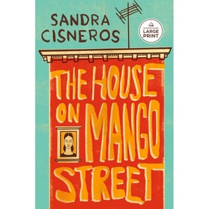 The House on Mango Street - Large Print by  Sandra Cisneros (Paperback) - 1 of 1