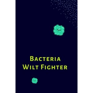 Bacteria Wilt Fighter - by  Sohana Roy (Paperback) - 1 of 1