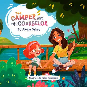 The Camper and the Counselor - by  Jackie Oshry (Hardcover)