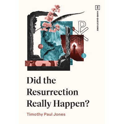 Did the Resurrection Really Happen? - (Tgc Hard Questions) by  Timothy Paul Jones (Paperback)