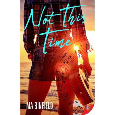 Not This Time - by  Ma Binfield (Paperback)