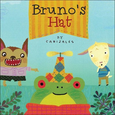 Bruno's Hat - by  Canizales (Hardcover)