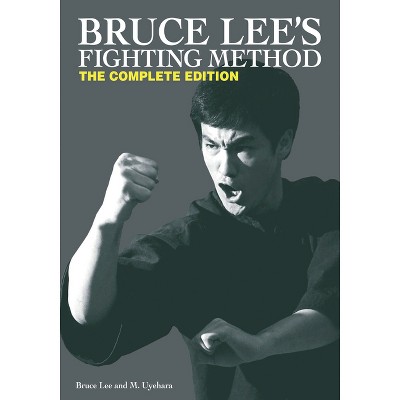 Bruce Lee's Fighting Method - by  Bruce Lee & M Uyehara (Hardcover)