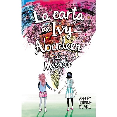 Carta de Ivy Aberdeen Al Mundo, La -V2* - by  Ashley Herring Blake (Paperback)