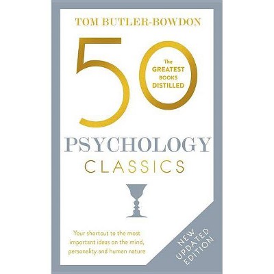 50 Psychology Classics, Second Edition - by  Tom Butler-Bowdon (Paperback)