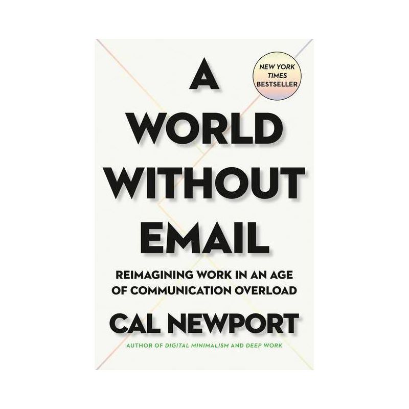 A World Without Email - by  Cal Newport (Hardcover), 1 of 2