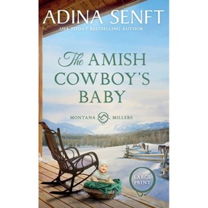 The Amish Cowboy's Baby (Large Print Hardcover) - (Amish Cowboys of Montana) by  Adina Senft - 1 of 1