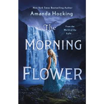 The Morning Flower - (The Omte Origins) by  Amanda Hocking (Paperback)