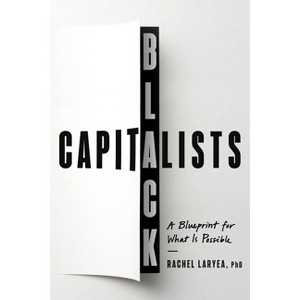 Black Capitalists - by  Rachel Laryea (Hardcover) - 1 of 1