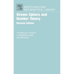Stream Ciphers and Number Theory - (North-Holland Mathematical Library) by  Thomas W Cusick & Cunsheng Ding & Ari R Renvall (Hardcover) - 1 of 1