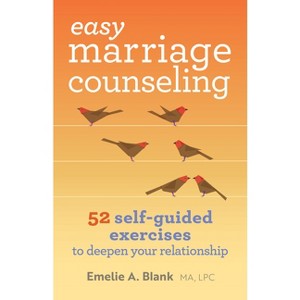 Easy Marriage Counseling - by  Emelie A Blank (Paperback) - 1 of 1