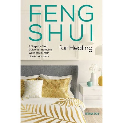 Feng Shui for Healing - by  Rodika Tchi (Paperback)