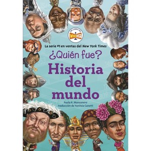 ¿Quién Fue?: Historia del Mundo - (¿quién Fue?) by  Paula K Manzanero & Who Hq (Paperback) - 1 of 1