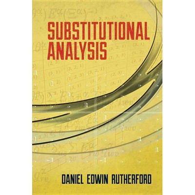 Substitutional Analysis - (Dover Books on Mathematics) by  Daniel Rutherford (Paperback)