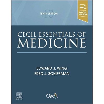 Cecil Essentials of Medicine - (Cecil Medicine) 10th Edition by  Edward J Wing & Fred J Schiffman (Paperback)