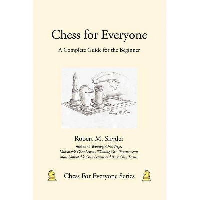 Chess for Everyone - by  Robert M Snyder (Paperback)