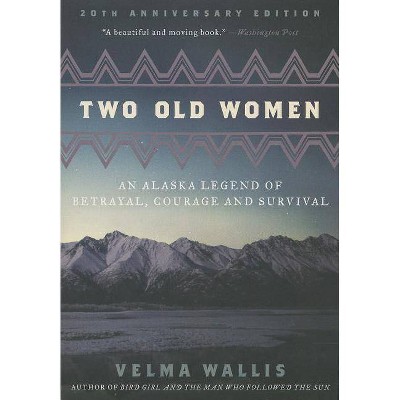 Two Old Women - by  Velma Wallis (Paperback)