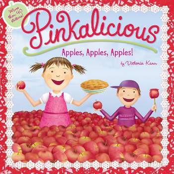 Pinkalicious: Apples, Apples, Apples! - by  Victoria Kann (Paperback)
