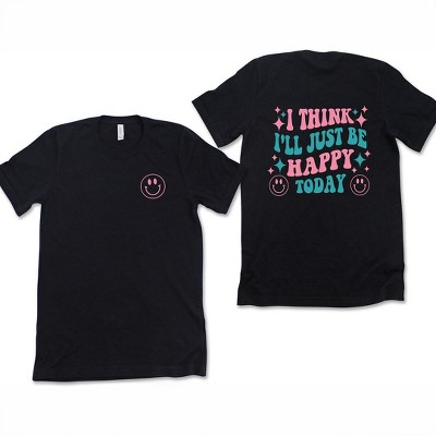 Simply Sage Market Women's I'll Just Be Happy Colorful Front and Back Short Sleeve Graphic Tee