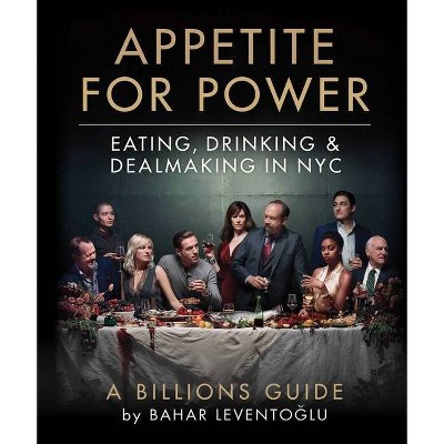 Appetite for Power - by  Bahar Leventoglu (Hardcover)