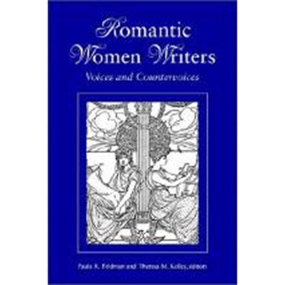 Romantic Women Writers - by  Paula R Feldman & Theresa M Kelley (Paperback)