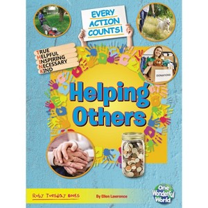 Helping Others - (Every Action Counts) by  Belinda Gallagher (Paperback) - 1 of 1