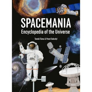 Spacemania: Encyclopedia of the Universe - by  Pavel Gabzdyl (Hardcover) - 1 of 1
