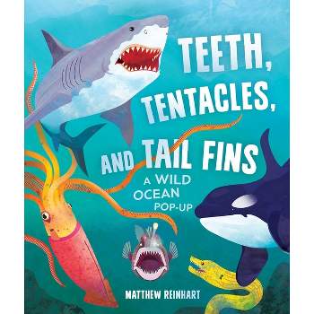 Teeth, Tentacles, and Tail Fins - (Reinhart Pop-Up Studio) by  Matthew Reinhart (Hardcover)