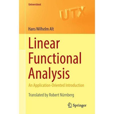 Linear Functional Analysis - (Universitext) by  Hans Wilhelm Alt (Paperback)