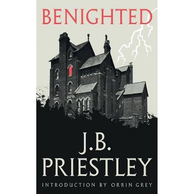 Benighted (Valancourt 20th Century Classics) - by  J B Priestley & John Boynton Priestley (Paperback)