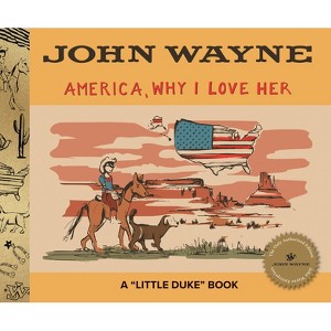 America, Why I Love Her - (Little Duke) by  John Wayne (Hardcover) - 1 of 1