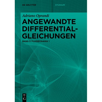 Fluiddynamik 1 - (De Gruyter Studium) by  Adriano Oprandi (Paperback)
